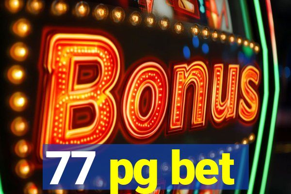 77 pg bet